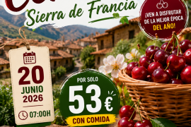 🍒  20 JUNIO 2026 - RUTA DE LAS CEREZAS – SIERRA DE FRANCIA🍒 53€ CON COMIDA