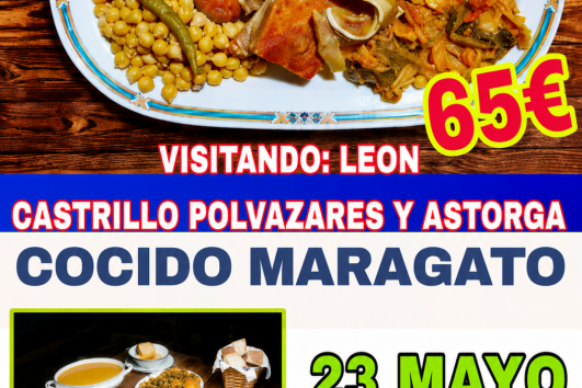 23 Mayo EL REY DEL 🍽️COCIDO MARAGATO + LEÓN + ASTORGA  OFERTA 65€